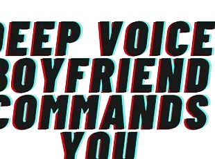 TEASER AUDIO: Deep Voice Boyfriend Commands You. [AUDIO PORN][AUDIO EROTICA][M4F]