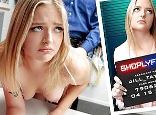 Spoiled Blonde Teen Jill Taylor Learns Not To Steal After Officer Mike Fucks Her Hard - Shoplyfter