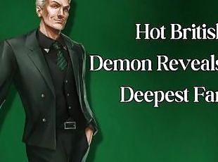 Hot British Fuck Demon Reveals Your Deepest Fantasies